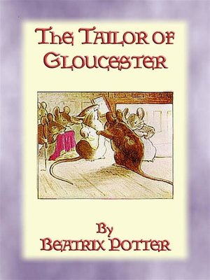 cover image of THE TAILOR OF GLOUCESTER--Tales of Peter Rabbit & Friends--Book 3
